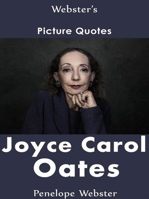 cover image of Webster's Joyce Carol Oates Picture Quotes